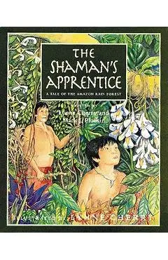The Shaman's Apprentice: A Tale of the Amazon Rain Forest - Lynne Cherry