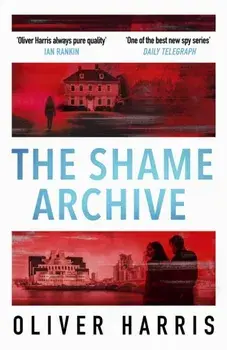 The Shame Archive, Paperback/Oliver Harris