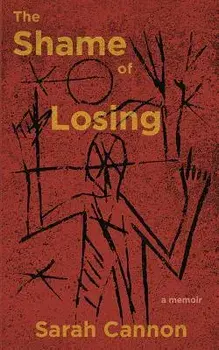 The Shame of Losing, Paperback/Sarah Cannon