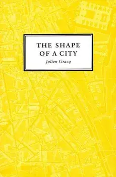 The Shape of a City, Paperback/Julien Gracq