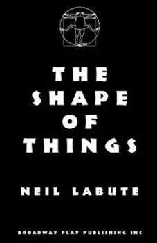 The Shape of Things, Paperback/Neil Labute