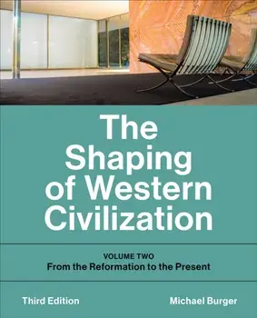 The Shaping of Western Civilization. Volume Two: From the Reformation to the Present, Third Edition, 3 ed, Paperback/Michael Burger
