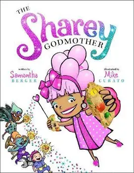 The Sharey Godmother, Hardcover/Mike Curato