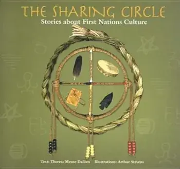 The Sharing Circle: Stories about First Nations Culture, Paperback/Theresa Meuse