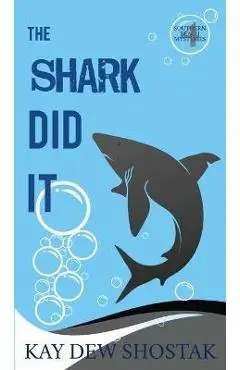 The Shark Did It - Kay Shostak