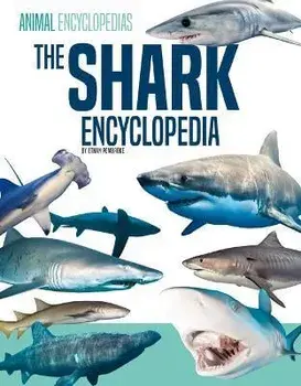The Shark Encyclopedia for Kids, Library Binding/Ethan Pembroke