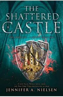 The Shattered Castle (the Ascendance Series, Book 5) - Jennifer A. Nielsen