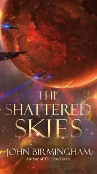 The Shattered Skies/John Birmingham