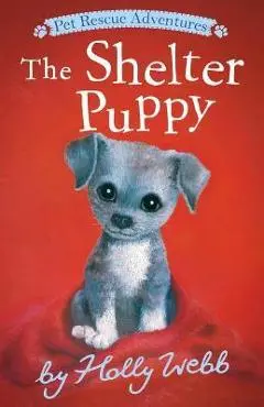 The Shelter Puppy - Holly Webb