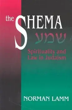 The Shema: Spirituality and Law in Judaism (Revised), Paperback/Norman Lamm