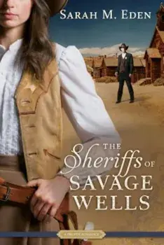 The Sheriffs of Savage Wells, Paperback/Sarah M. Eden