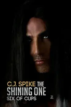 The Shining One - Six of Cups, Paperback/C. J. Spike