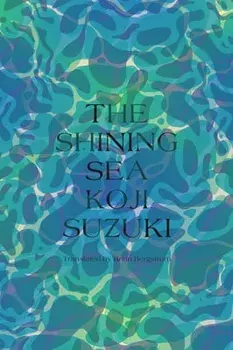 The Shining Sea, Hardback/Koji Suzuki