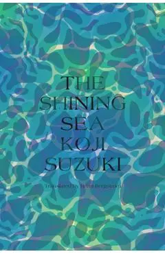 The Shining Sea - Koji Suzuki