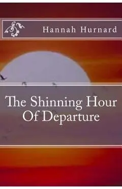 The Shinning Hour Of Departure - Jeanne Saul