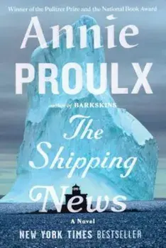 The Shipping News, Paperback/Annie Proulx