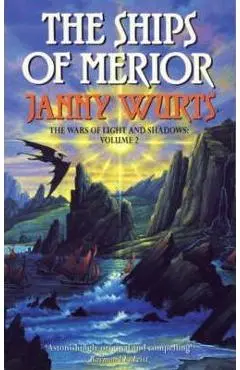 The Ships of Merior (the Wars of Light and Shadow, Book 2) - Janny Wurts