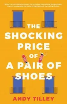 The Shocking Price of a Pair of Shoes, Paperback/Andy Tilley
