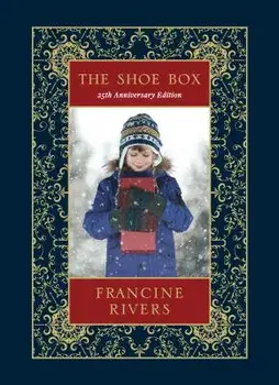 The Shoe Box 25th Anniversary Edition, Hardcover/Francine Rivers