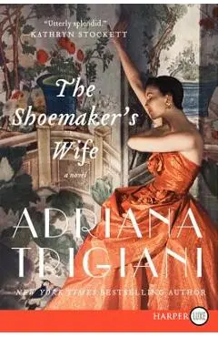 The Shoemaker's Wife - Adriana Trigiani