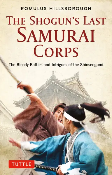 The Shogun's Last Samurai Corps | Romulus Hillsborough
