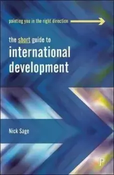 The Short Guide to International Development, Paperback/Nick (University of Northampton) Sage