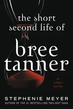 The Short Second Life of Bree Tanner: An Eclipse Novella, Paperback/Stephenie Meyer