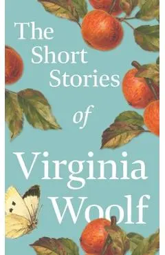 The Short Stories of Virginia Woolf - Virginia Woolf