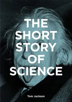The Short Story of Science. A Pocket Guide to Key Histories, Experiments, Theories, Instruments and Methods, Paperback/Mark Fletcher
