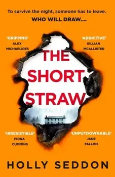 The Short Straw. 'An intensely readable and gripping pageturner' - Alex Michaelides, Hardback/Holly Seddon