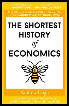 The Shortest History of Economics, Paperback/Andrew Leigh