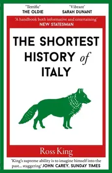 The Shortest History of Italy, Paperback/Ross King