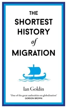 The Shortest History of Migration, Hardback/Ian Goldin