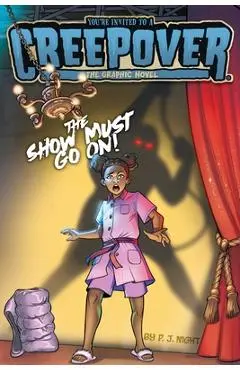 The Show Must Go On! the Graphic Novel - P. J. Night