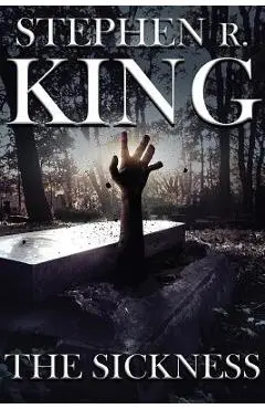 The Sickness - Stephen R. King