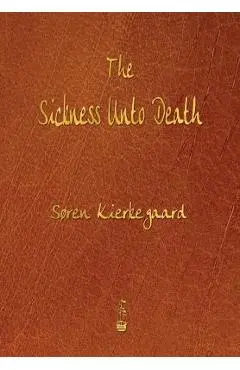 The Sickness Unto Death - Soren Kierkegaard
