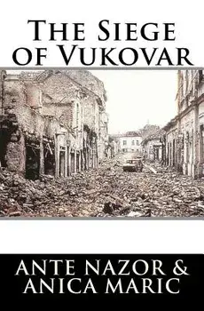 The Siege of Vukovar, Paperback/Ante Nazor