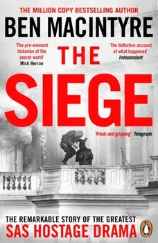 The Siege. The Remarkable Story of the Greatest SAS Hostage Drama, Paperback/Ben Macintyre