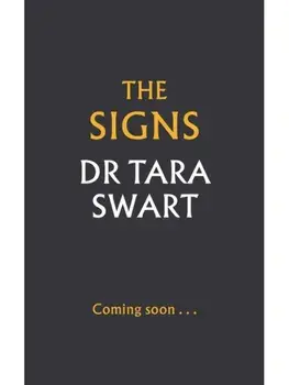 The Signs. The New Science of How to Trust Your Instincts, Hardback/Dr Tara Swart