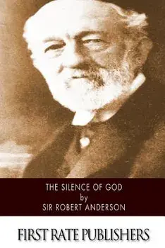 The Silence of God, Paperback/Sir Robert Anderson