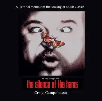 The Silence of the Hams: A Pictorial Memoir of the Making of a Cult Classic, Paperback/Craig Campobasso