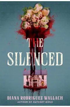 The Silenced - Diana Rodriguez Wallach