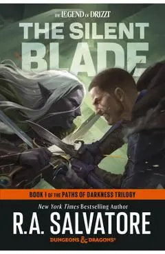 The Silent Blade: Dungeons & Dragons: Book 1 of the Paths of Darkness Trilogy - R. A. Salvatore