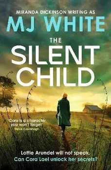 The Silent Child. An addictive crime thriller with a shocking twist, Paperback/MJ White
