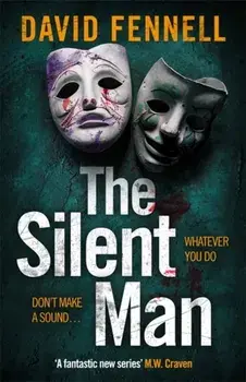 The Silent Man. The brand new 2023 crime thriller from the acclaimed author of The Art of Death, Hardback/David Fennell