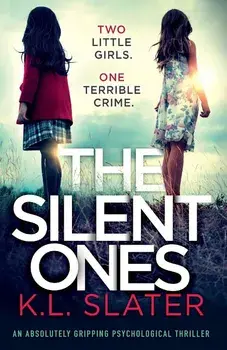The Silent Ones: An absolutely gripping psychological thriller, Paperback/K. L. Slater
