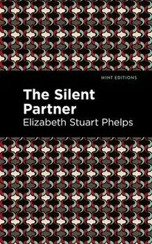 The Silent Partner, Paperback/Elizabeth Stuary Phelps