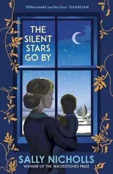 The Silent Stars Go By, Paperback/Sally Nicholls