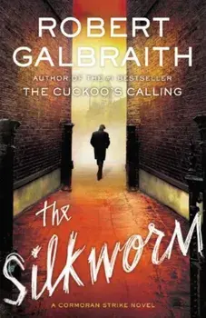 The Silkworm, Hardcover/Robert Galbraith