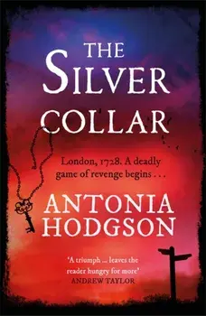 The Silver Collar. Shortlisted for the HWA Gold Crown 2021, Paperback/Antonia Hodgson